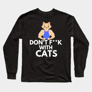 Dont F With Cats Long Sleeve T-Shirt